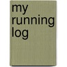 My Running Log by M. Braaksma