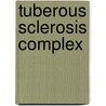 Tuberous Sclerosis Complex by O. Sancak