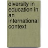 Diversity in Education in an international Context door Onbekend