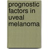 Prognostic factors in uveal melanoma door E. Kilic