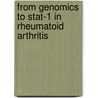 From genomics to STAT-1 in Rheumatoid Arthritis door P.V. Kasperkovitz