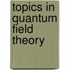Topics in Quantum Field Theory by C.J.F. Dams