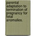 Parental adaptation to termination of pregnancy for fetal anomalies.
