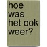 Hoe was het ook weer?