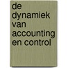 De dynamiek van accounting en control by E.G.J. Vosselman