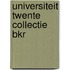Universiteit Twente Collectie BKR