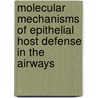 Molecular Mechanisms of Epithelial Host Defense in the Airways by J.B. Vos