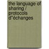 The language of sharing / protocols d"échanges