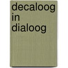 Decaloog in dialoog door L.A. de Jong