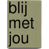 Blij met jou door T. Koudstaal