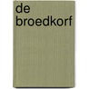 De Broedkorf by Unknown