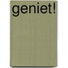 Geniet! door M.E. de Moel