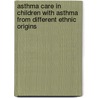 Asthma care in children with asthma from different ethnic origins door Q.M. van Dellen