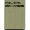 Marxisme, Christendom by C.M.O. van Nispen tot Sevenaer