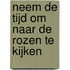 Neem de tijd om naar de rozen te kijken