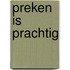 Preken is Prachtig