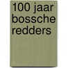 100 jaar Bossche redders door F. Wilmsen