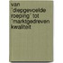 Van ´diepgevoelde roeping´ tot ´marktgedreven kwaliteit