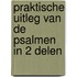 Praktische uitleg van de psalmen in 2 delen