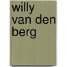 Willy van den Berg door W. van den Berg