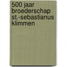 500 jaar broederschap St.-Sebastianus Klimmen door N.J.M. Bergmans