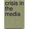 Crisis in the media by W. Hillaert