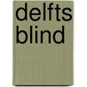 Delfts Blind door W.H. Hoogendoorn