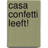 Casa Confetti Leeft! by Ssh