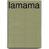 LaMAMA door F. van Alfene