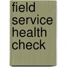 Field Service Health Check door R.J. Morra