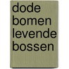 Dode bomen levende bossen door Jans