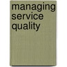 Managing service quality by P. Kunst