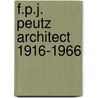 F.p.j. peutz architect 1916-1966 door Jos Arets