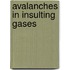 Avalanches in insulting gases