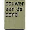 Bouwen aan de bond door Coenen