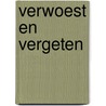 Verwoest en vergeten door Rosa Cornelissen