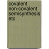 Covalent non-covalent semisynthesis etc door Boots