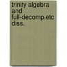 Trinity algebra and full-decomp.etc diss. door Hou