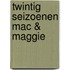 Twintig seizoenen mac & maggie