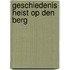 Geschiedenis heist op den berg
