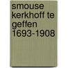 Smouse kerkhoff te geffen 1693-1908 door Jurek Becker