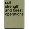 Soil strength and forest operations by Peter Beekman