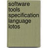 Software tools specification language lotos door Inez van Eyk