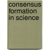 Consensus formation in science door Balen