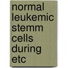 Normal leukemic stemm cells during etc by Annemieke Martens