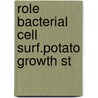 Role bacterial cell surf.potato growth st door Weger