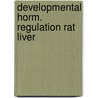 Developmental horm. regulation rat liver door Jan Groot