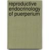Reproductive endocrinology of puerperium by Kremer