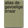 Alias de gevoelige snaar door Regie Driessen