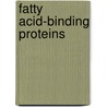 Fatty acid-binding proteins door Carel Peeters